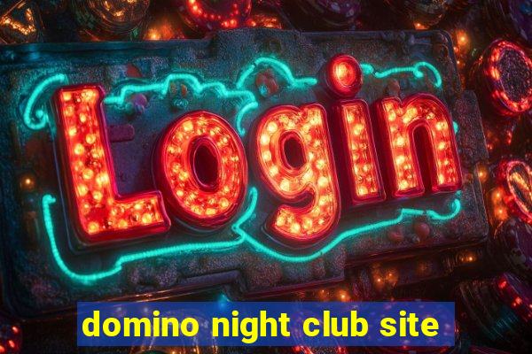 domino night club site